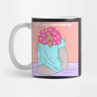 It’s okay to have a bad day Mug